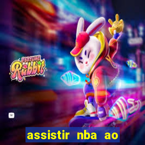 assistir nba ao vivo multicanais